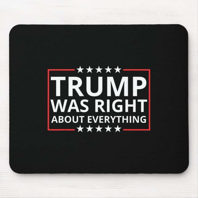Trump Was Right About Everything Tariffs Work Trum Mouse Mat (Front)