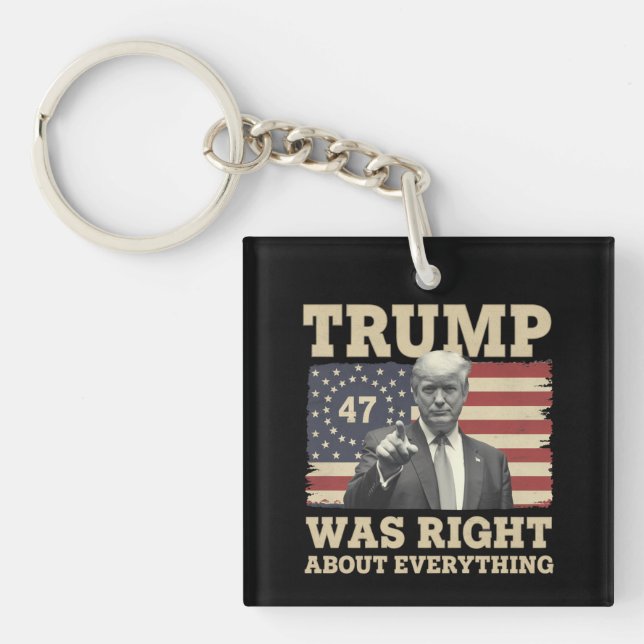 Trump Was Right About Everything USA America Key Ring (Front)