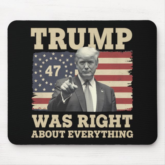 Trump Was Right About Everything USA America Mouse Mat (Front)