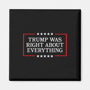 Trump Was Right About Everything - Usa President S Magnet