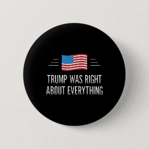 Trump Was Right About Everything - Vintage Style - 6 Cm Round Badge