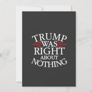 Trump Was Right About Nothing Anti-trump Democracy Announcement