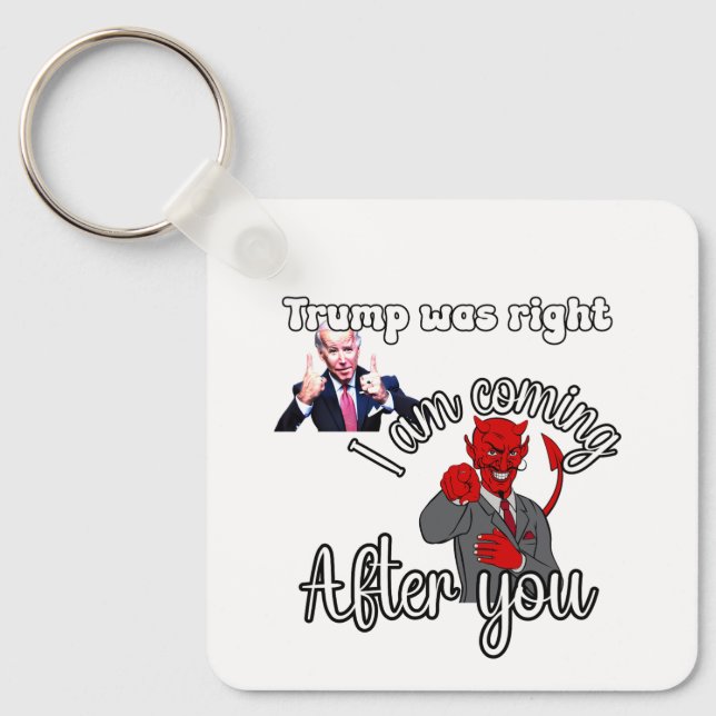 Trump was right. Biden is coming after you next. Key Ring (Front)