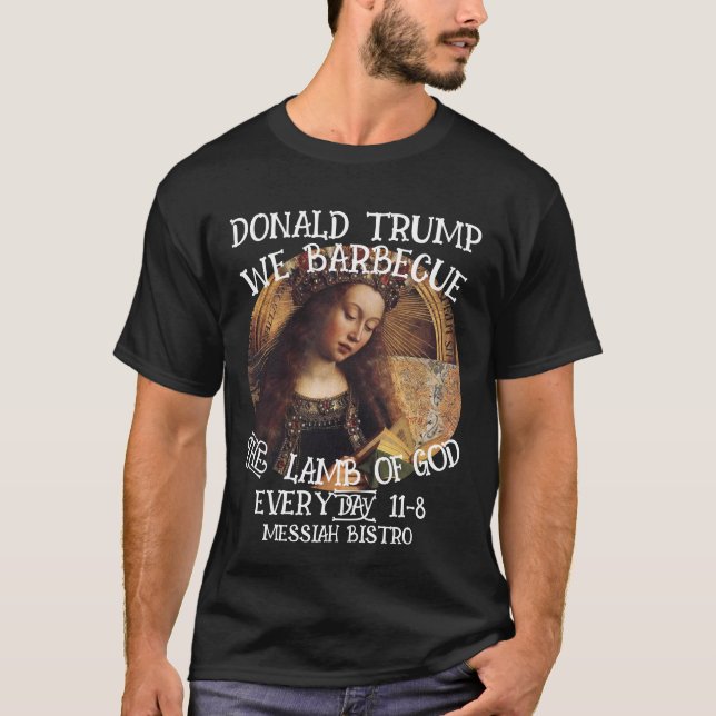 TRUMP WE BARBECUE THE LAMB OF GOD GHENT ALTARPIECE T-Shirt (Front)