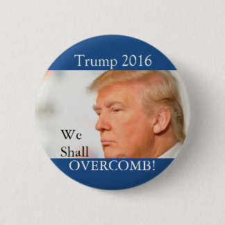Trump: We shall Overcomb 6 Cm Round Badge