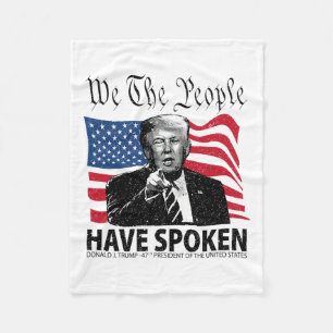 Trump We The People Have Spoken Fleece Blanket