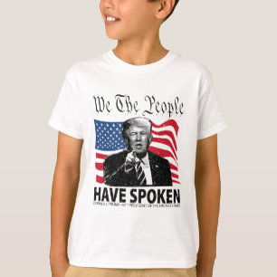 Trump We The People Have Spoken  T-Shirt