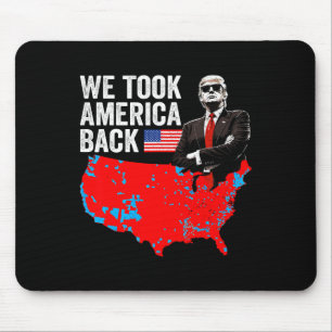 Trump We Took America Ck - Daddy's Home Take Ameri Mouse Mat