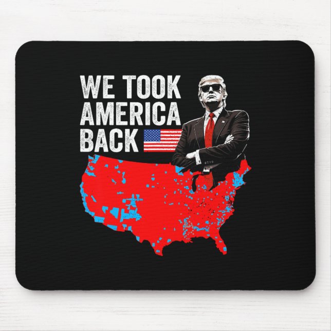 Trump We Took America Ck - Daddy's Home Take Ameri Mouse Mat (Front)