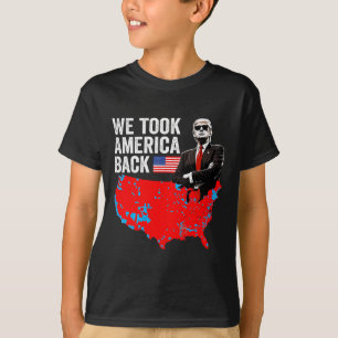 Trump We Took America Ck - Daddy's Home Take Ameri T-Shirt
