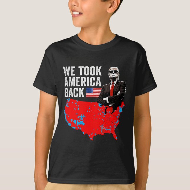 Trump We Took America Ck - Daddy's Home Take Ameri T-Shirt (Front)