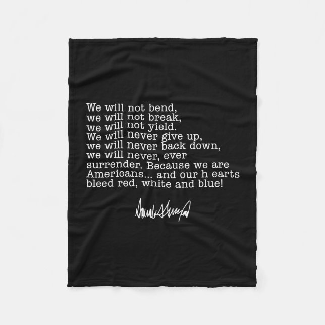 Trump We Will Not Bend We Will Not Break  Fleece Blanket (Front)