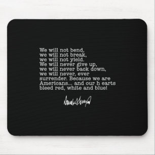 Trump We Will Not Bend We Will Not Break Mouse Mat