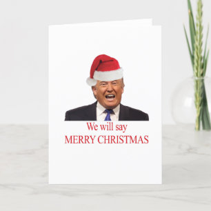 Trump: We will say Merry Christmas Holiday Card