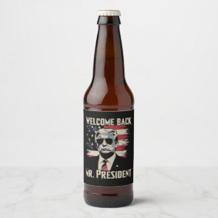 Trump Welcome Back Mr President 47th US Vintage Beer Bottle Label