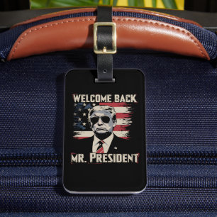 Trump Welcome Back Mr President 47th US Vintage Luggage Tag