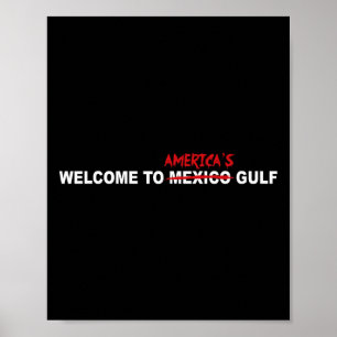 Trump Welcome To America’s Gulf  Poster