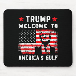 Trump Welcome To America's Gulf Funny Trump Mexico Mouse Mat