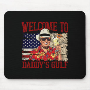 Trump Welcome To Daddy’s Gulf Trump Summer Daddy's Mouse Mat
