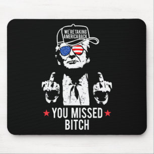 Trump We're Taking America Ck You Missed Mouse Mat