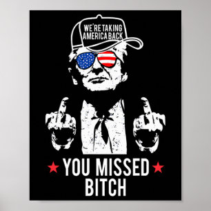 Trump We're Taking America Ck You Missed Poster