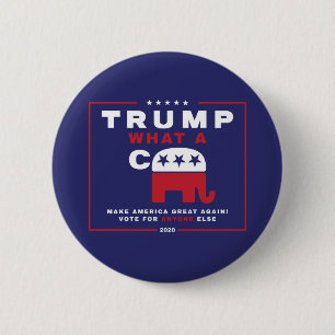Trump. What A C*** - Anti-Trump campaign poster - 6 Cm Round Badge