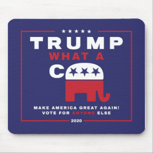 Trump. What A C*** - Anti-Trump campaign poster - Mouse Mat