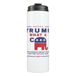 Trump. What A C*** - Anti-Trump campaign poster Thermal Tumbler