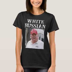 Trump/White Russian T-Shirt