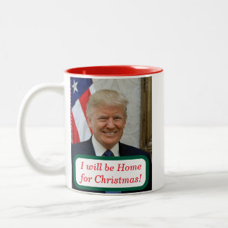 Trump will be Home for Christmas Coffee Mug