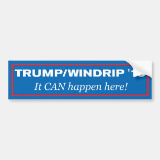 Trump/Windrip '16: It CAN Happen Here! Bumper Sticker