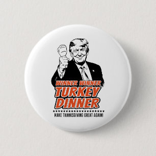 Trump Winner Funny Winner Turkey Dinner Thanksgivi 6 Cm Round Badge