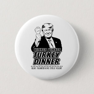 Trump Winner Funny Winner Turkey Dinner Thanksgivi 6 Cm Round Badge