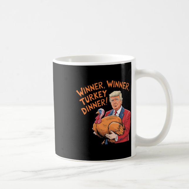 Trump Winner Funny Winner Turkey Dinner Thanksgivi Coffee Mug (Right)