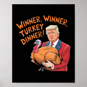 Trump Winner Funny Winner Turkey Dinner Thanksgivi Poster