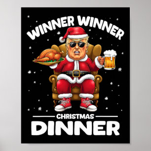 Trump Winner Winner Turkey Dinner Funny Trump Chri Poster