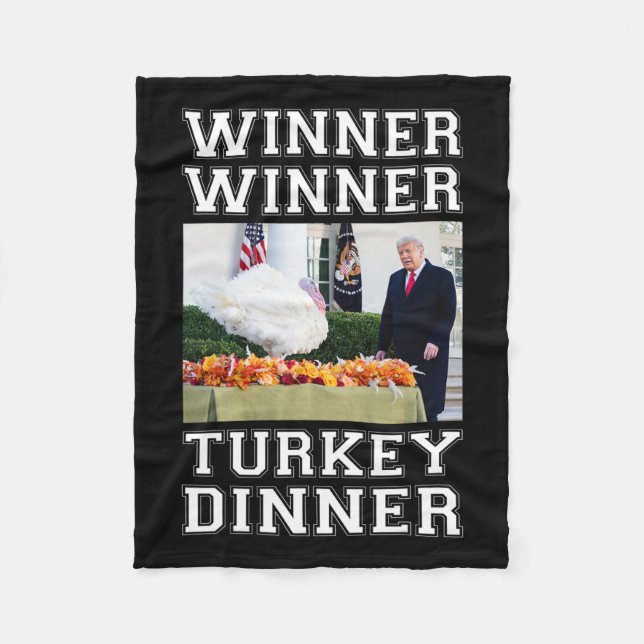 Trump Winner Winner Turkey Dinner Thanksgiving Hum Fleece Blanket (Front)