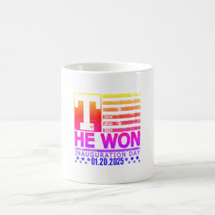 Trump Won 2024   January 20 2025 Inauguration Day Coffee Mug