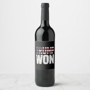 Trump Won 47th US President Won Election 2024 Wine Label