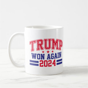 Trump Won Again 2024 Coffee Mug