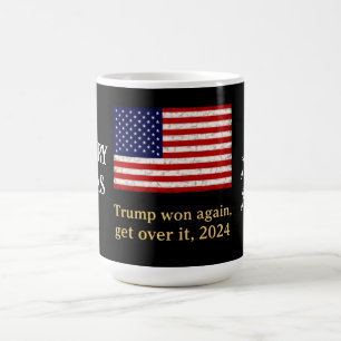 Trump Won Again Get Over It 2024  Stand with Trump Coffee Mug