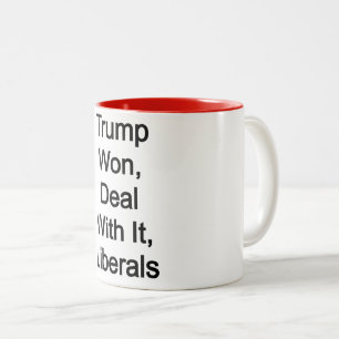 Trump Won, Deal With it Liberals Two-Tone Coffee Mug