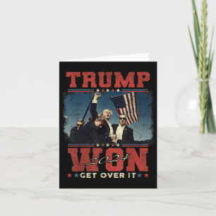 Trump Won Get Over It 2024 Card