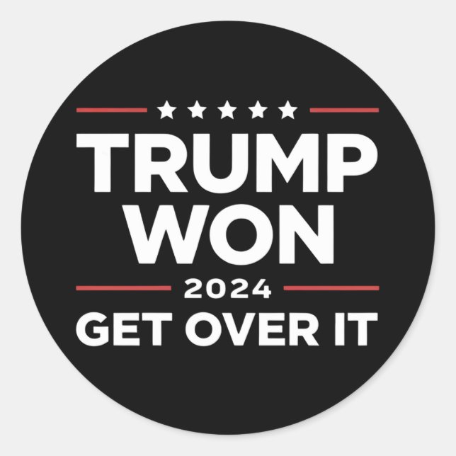 Trump Won Get Over It 2024 Classic Round Sticker (Front)