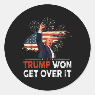 Trump Won Get Over It 2024 Donald Trump Won 2024 Classic Round Sticker