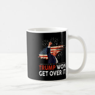 Trump Won Get Over It 2024 Donald Trump Won 2024 Coffee Mug