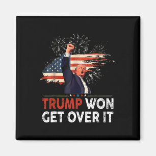 Trump Won Get Over It 2024 Donald Trump Won 2024 Magnet