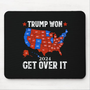 Trump Won Get Over It 2024 Election 47th President Mouse Mat
