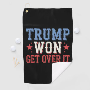 Trump Won Get Over It 2024 Golf Towel