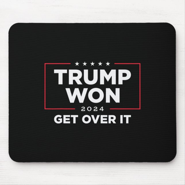 Trump Won Get Over It 2024  Mouse Mat (Front)